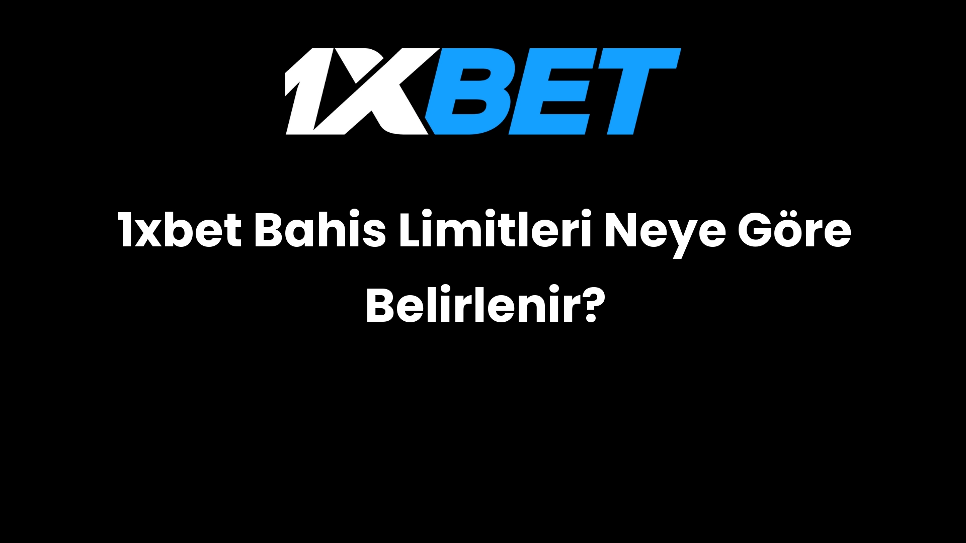 1xbet bahis limitleri neye gore belirlenir 877