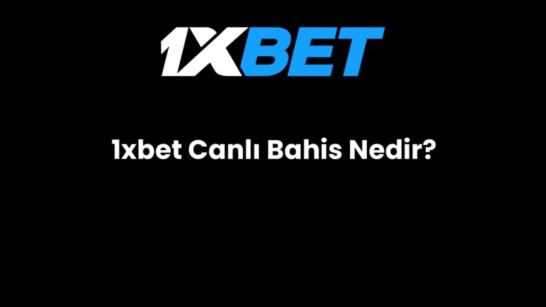 1xbet Canlı Bahis Nedir?