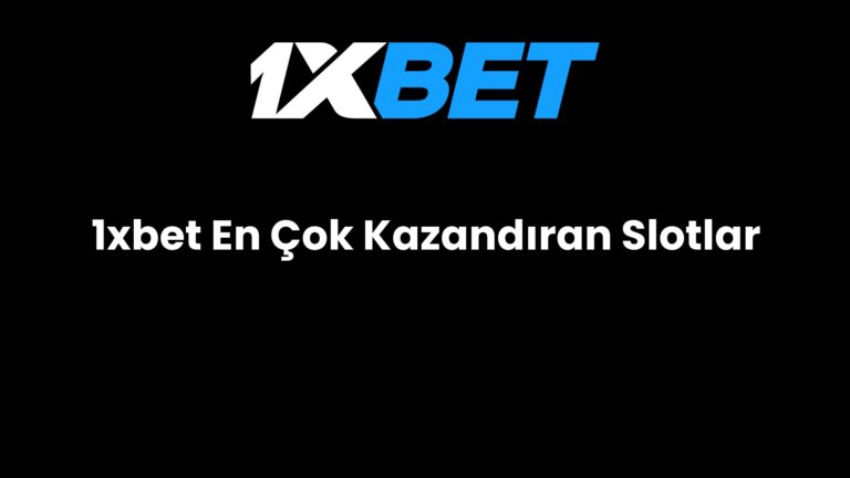1xbet En Çok Kazandıran Slotlar