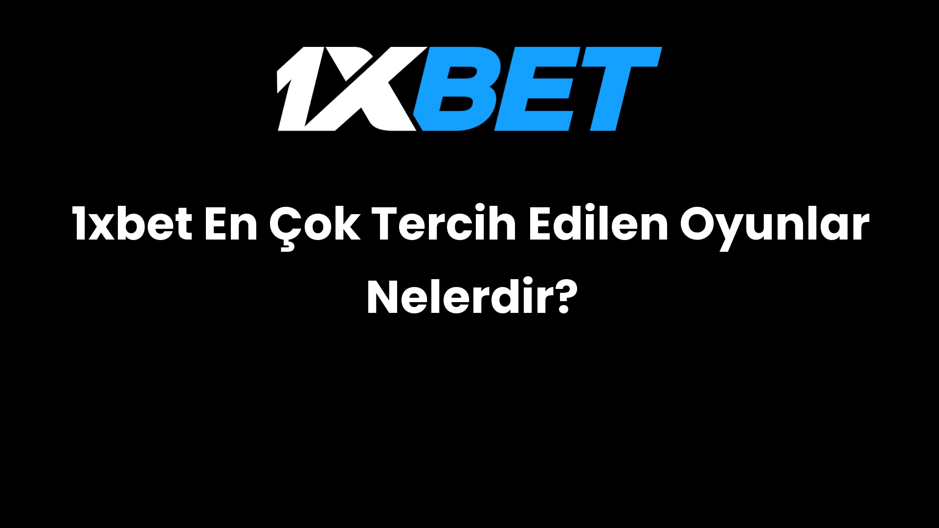 1xbet en cok tercih edilen oyunlar nelerdir 838