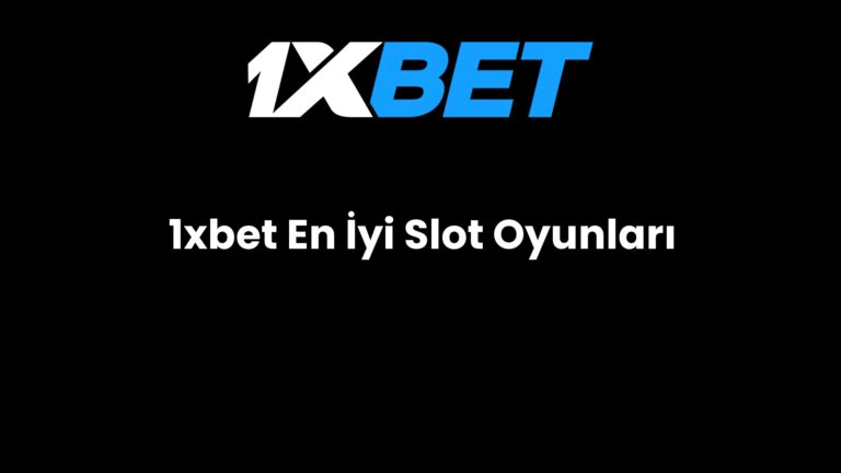 1xbet En İyi Slot Oyunları