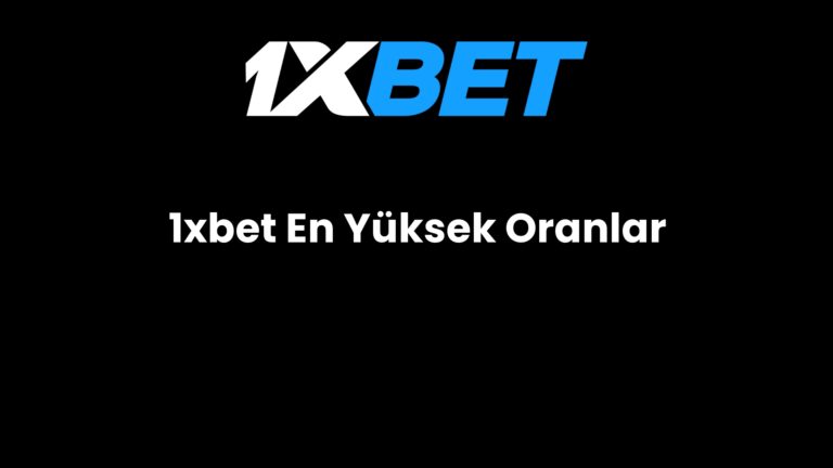 1xbet En Yüksek Oranlar