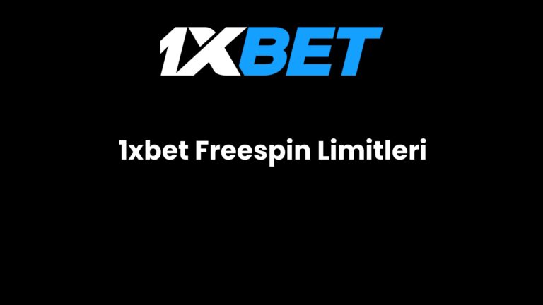 1xbet Freespin Limitleri