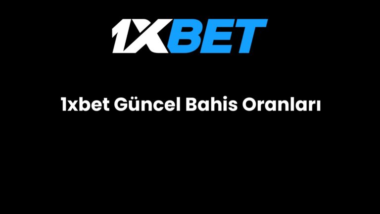 1xbet Güncel Bahis Oranları