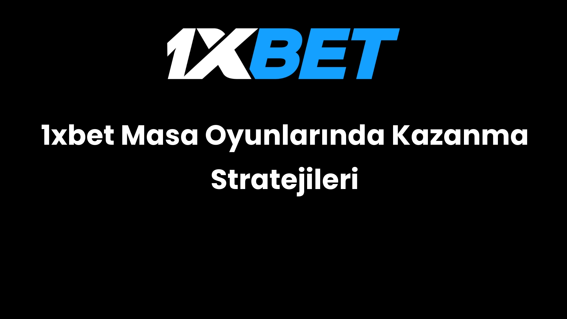 1xbet masa oyunlarinda kazanma stratejileri 791