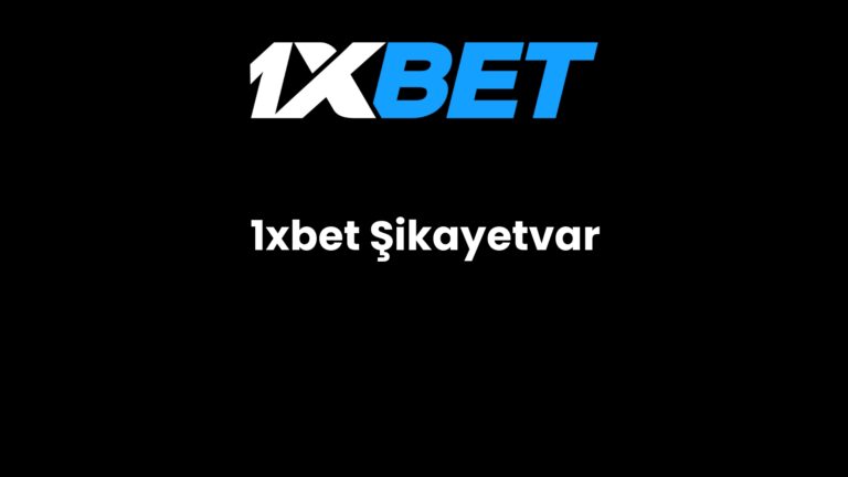 1xbet Şikayetvar