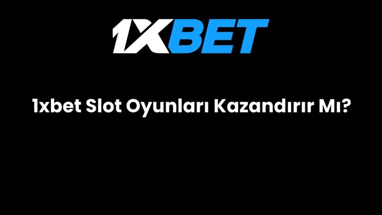 1xbet Slot Oyunları Kazandırır Mı?