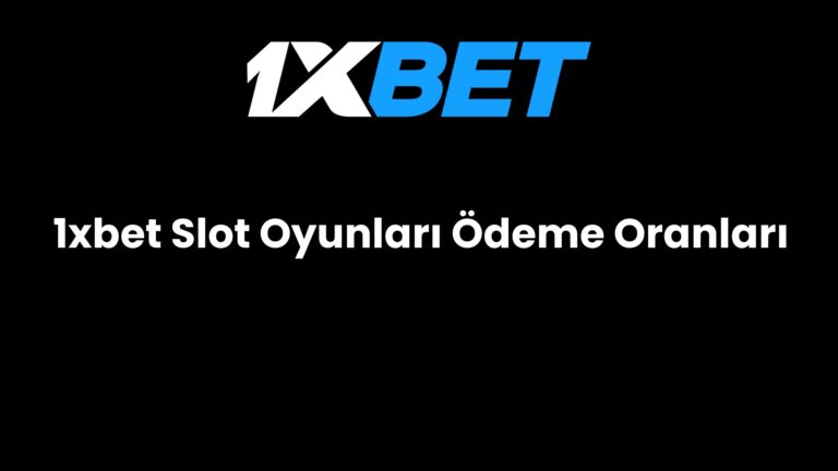 1xbet Slot Oyunları Ödeme Oranları