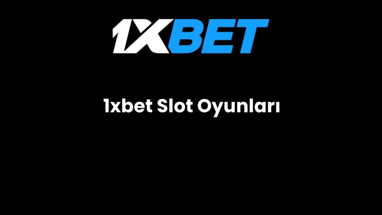 1xbet Slot Oyunları