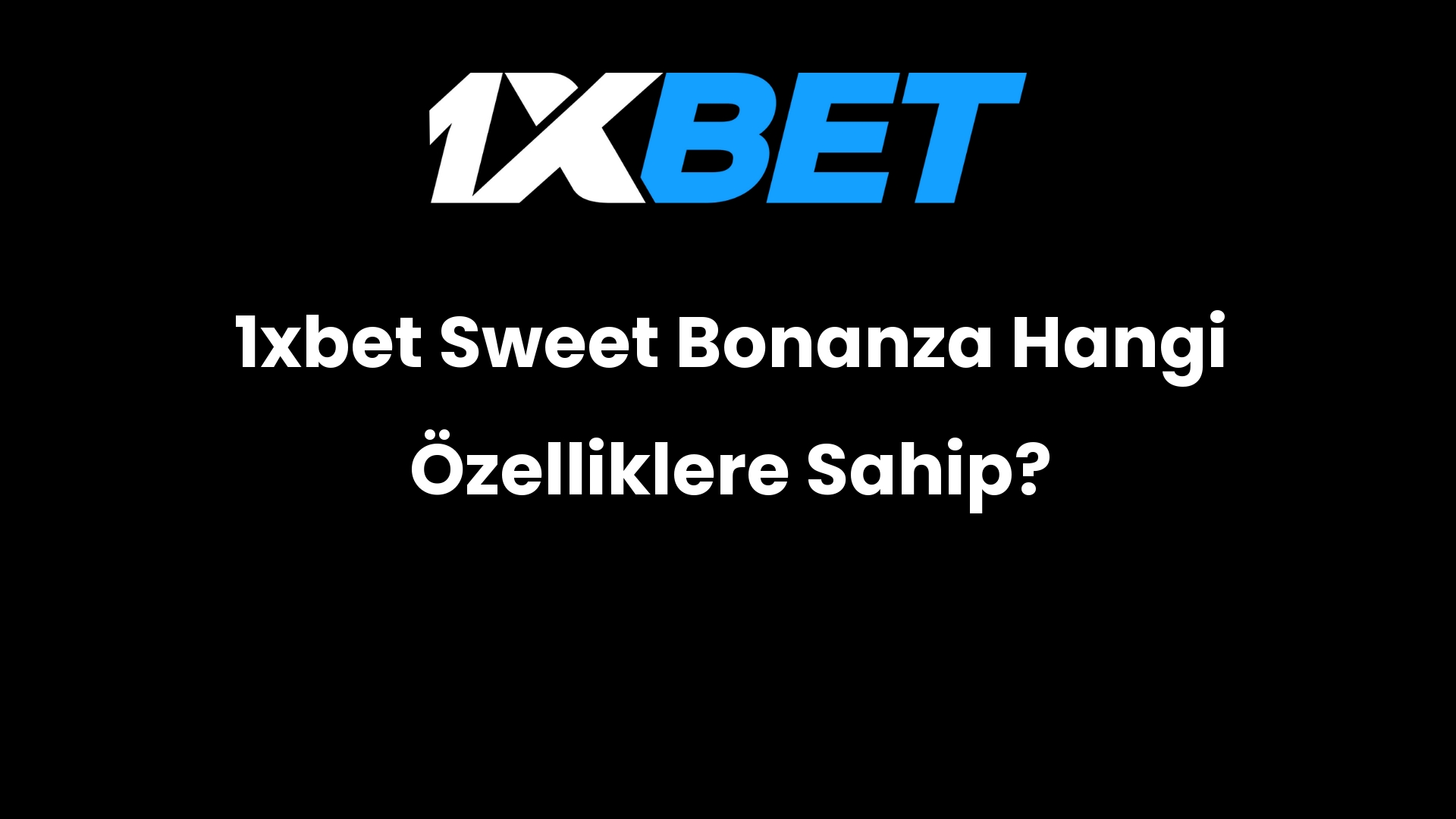 1xbet sweet bonanza hangi ozelliklere sahip 863
