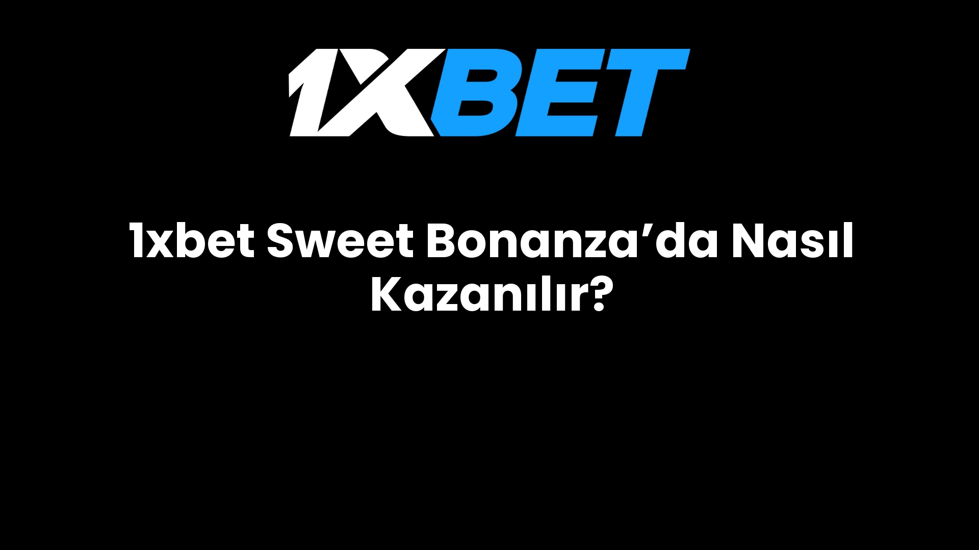 1xbet sweet bonanzada nasil kazanilir 857