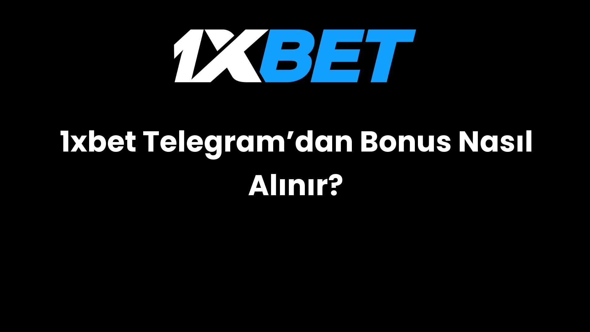 1xbet telegramdan bonus nasil alinir 834