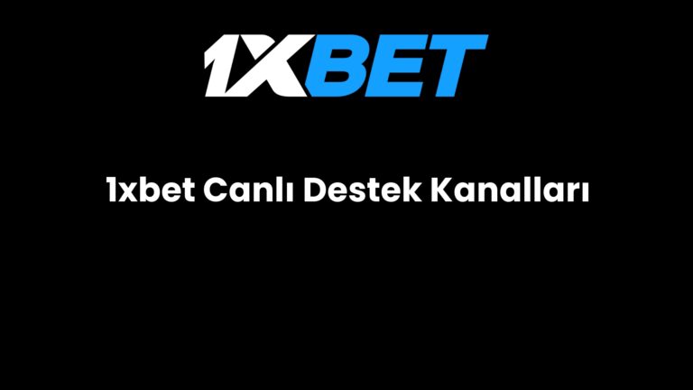 1xbet Canlı Destek Kanalları