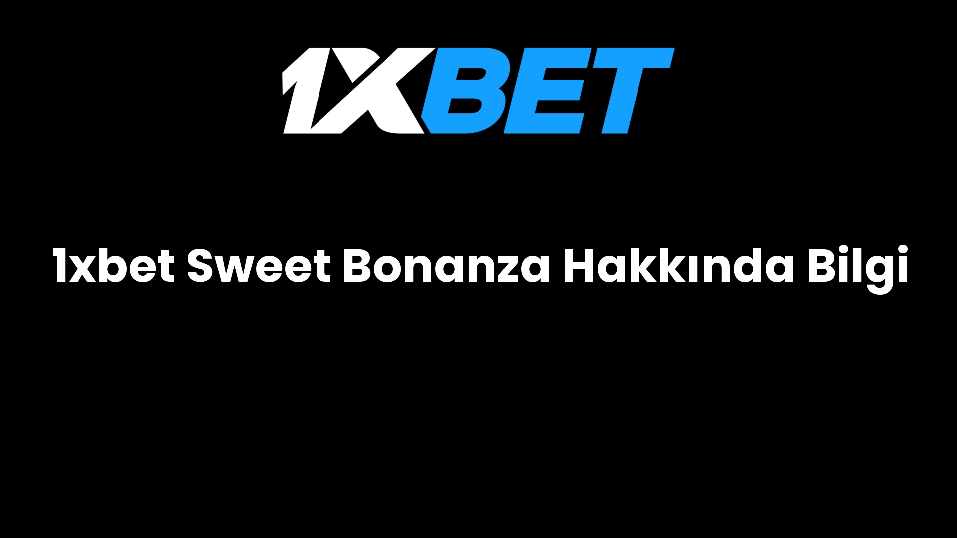 1xbet sweet bonanza hakkinda bilgi 1253