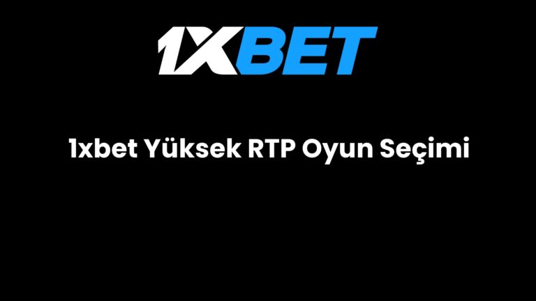 1xbet Yüksek RTP Oyun Seçimi